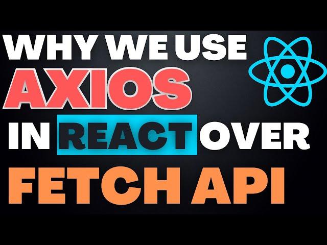 Why We use Axios in react rather than Fetch API of javascript | In Hindi | Known Technical