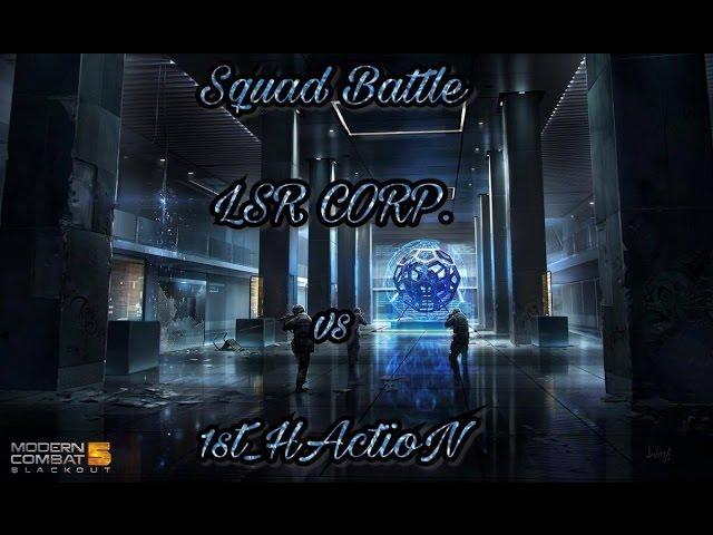 Squad Battle LSR CORP. vs 1st_HActioN Modern Combat 5 Blackout - Multiplayer Online on iOS