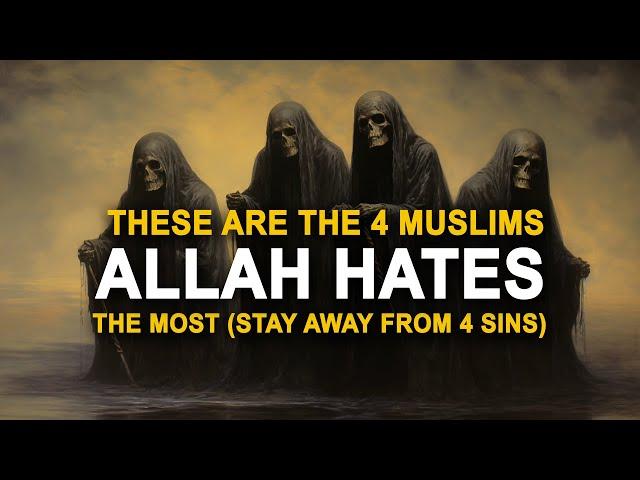 4 Types of Muslims Allah Hates The Most