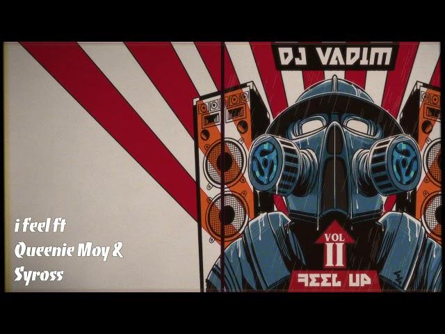 DJ Vadim - i feel ft. Queenie Moy & Syross