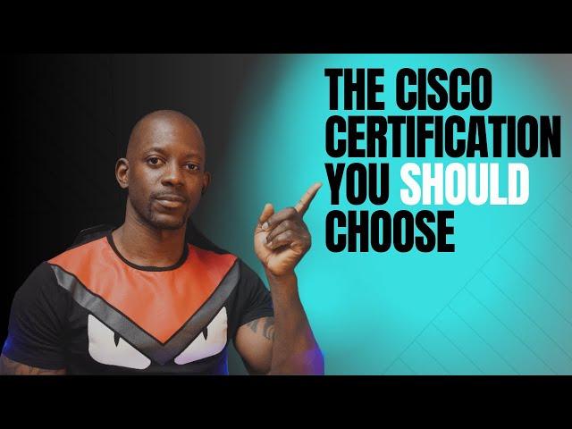 The Cisco Certification you should choose