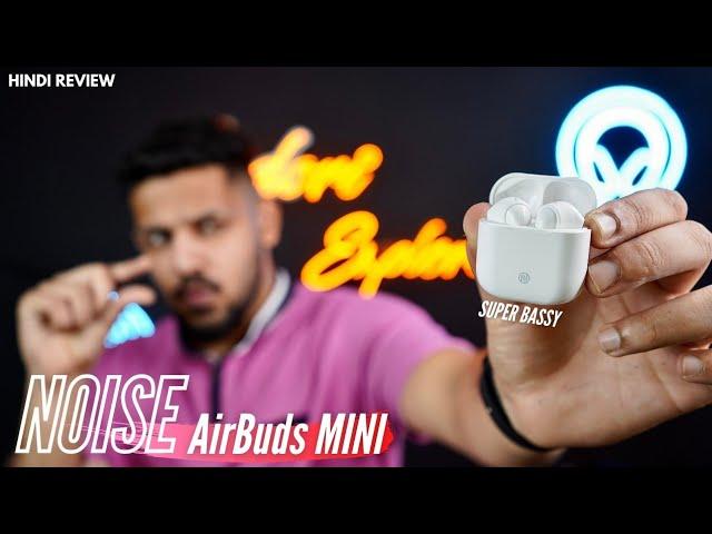 Noise Airbuds Mini !! chota size, bada BASS