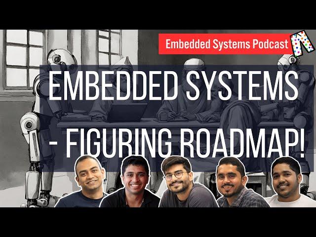 Embedded Systems - Figuring Roadmap | Embedded systems podcast, in Pyjama