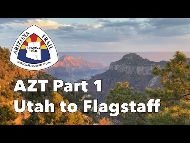 Thru Hiking the Arizona Trail (Part 1/3)- Utah to Flagstaff