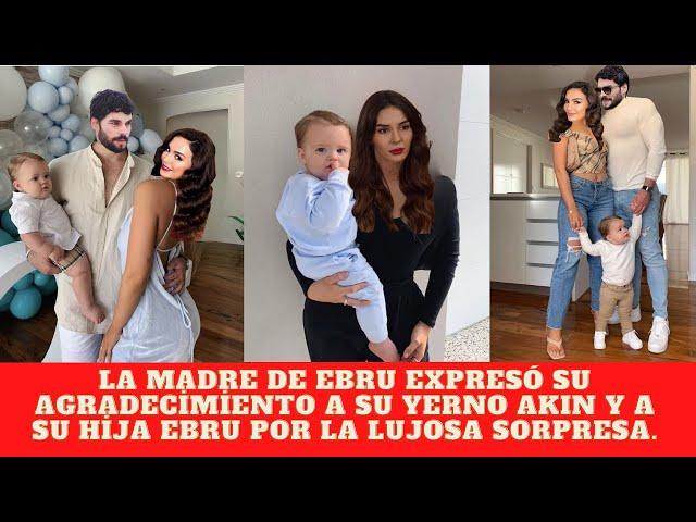 La madre de Ebru expresó su agradecimiento a su yerno Akın y a su hija Ebru por la lujosa sorpresa.