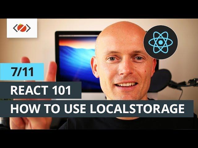 React 101 - 7/11 - How to use localStorage with React