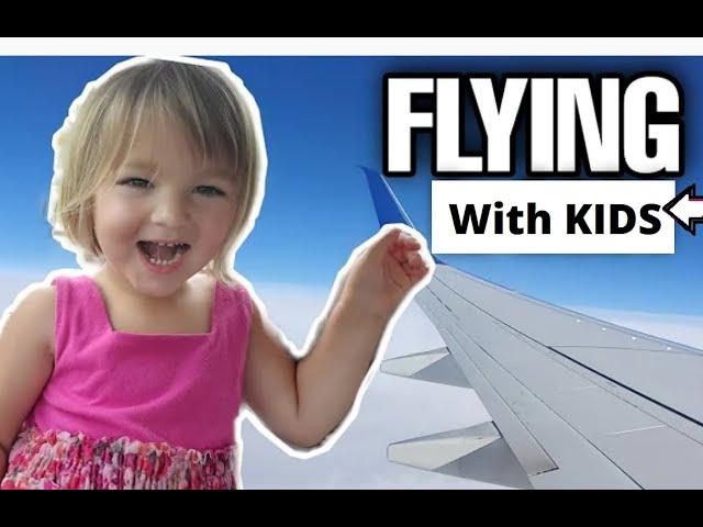 Flying | Traveling with Children tips for travel with kids