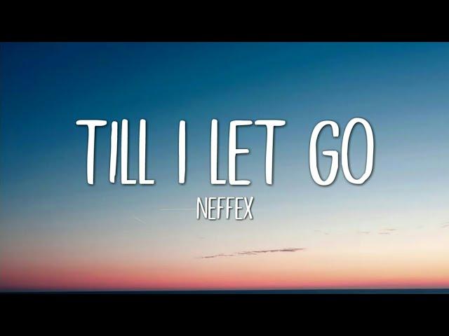 NEFFEX - TILL I LET GO (Lyrics)