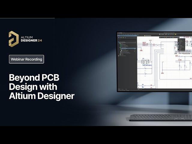 Beyond PCB Design with Altium Designer - Recording Preview