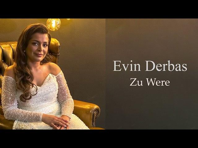 Evin Derbas Zu Were / افين درباس  زو  وارا