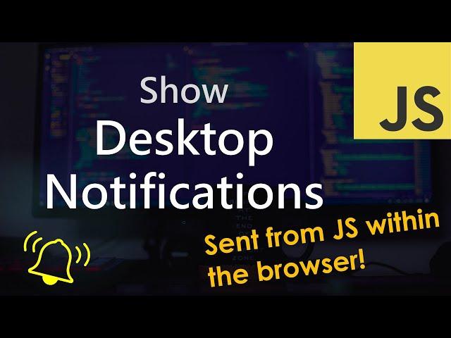 Show Desktop Notifications | JavaScript Tutorial