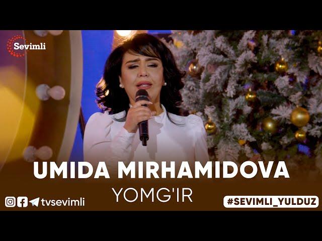 UMIDA MIRHAMIDOVA - YOMG'IR