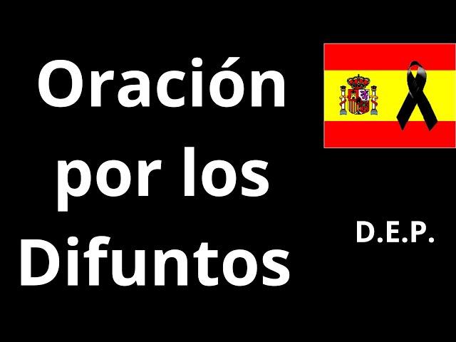 ORACIÓN POR LOS DIFUNTOS. DANA 2024 EN ESPAÑA.  D318