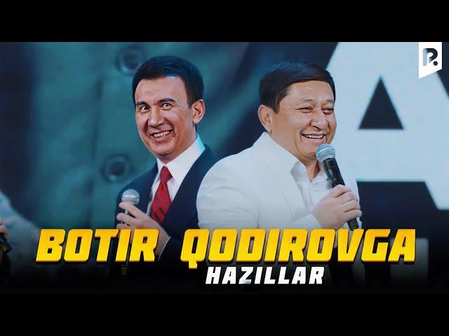 Avaz Oxun - Botir Qodirovga hazillar