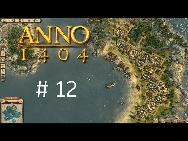 Наконец пошло развитие - Anno 1404 - Прохождение - # 12