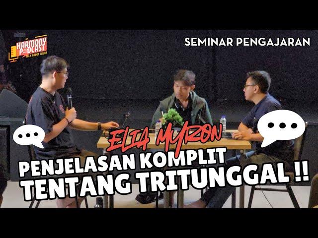 PENJELASAN KOMPLIT TENTANG TRITUNGGAL (Part 1) || Elia Myron 2024