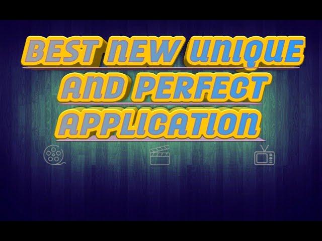 BEST NEW UNIQUE AND PERFECT APPLICATION FOR ANDROID AND FIRESTICK