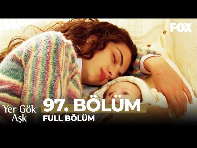 Yer Gök Aşk 97. Bölüm