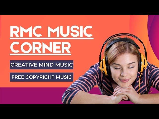 Creative Mind by RMC RECORDS || Free #Copyright #Music