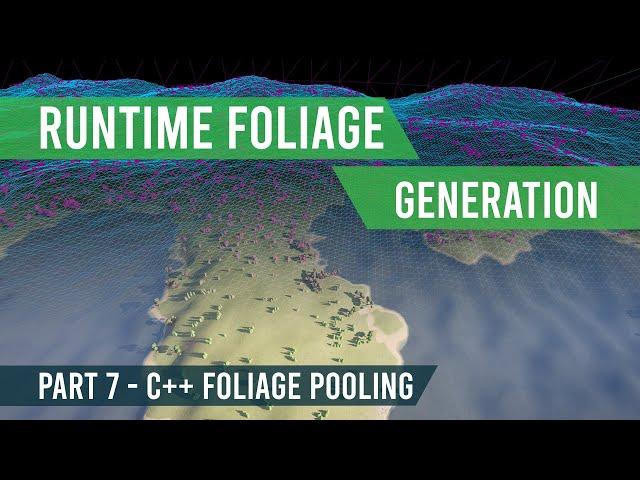 Unreal Engine 5 - Runtime Foliage Generation #7 - Foliage Pooling C++