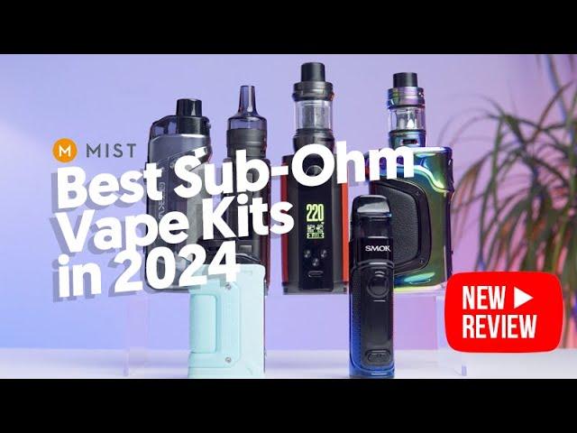 7 Best Sub-Ohm Vape Kits in 2024