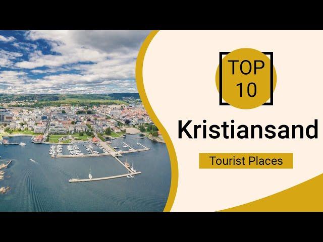 Top 10 Best Tourist Places to Visit in Kristiansand | Norway  - English