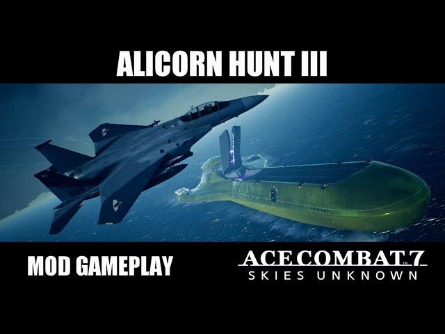 Alicorn Hunt III - Ace Combat 7: Skies Unknown Mod Gameplay