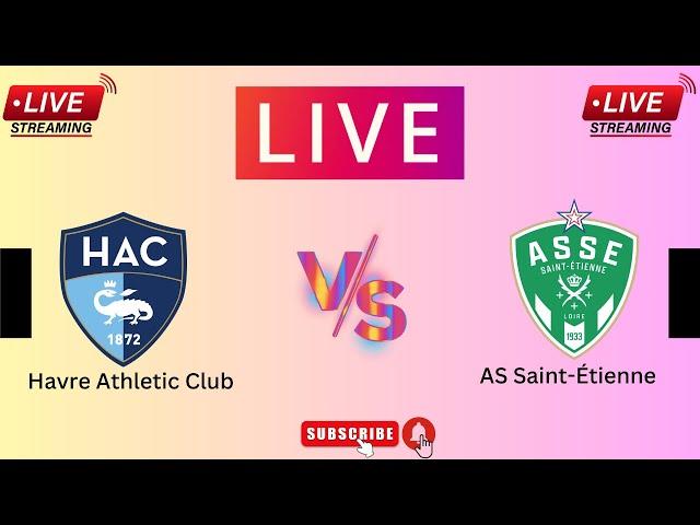 Havre Athletic Club vs AS Saint-Étienne live match score updates today | French Ligue 1 live score