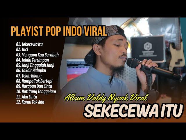 SEKECEWA ITU (COVER VALDY NYONK) | SUCI | MENGAPA KAU BERUBAH || LAGU POP TERPOPULER 2024