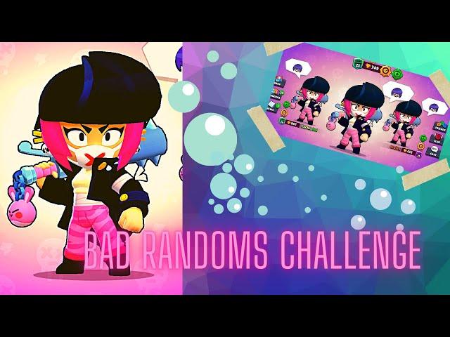 Brawl Stars: Bad Randoms Challenge