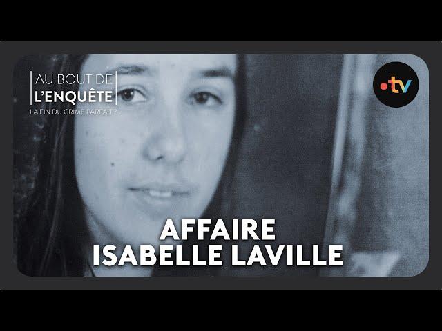 Intégrale L'Affaire Isabelle Laville - Au bout de l'enquête