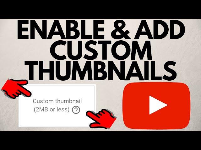 How To Enable and Add Custom Thumbnails on YouTube - 2020