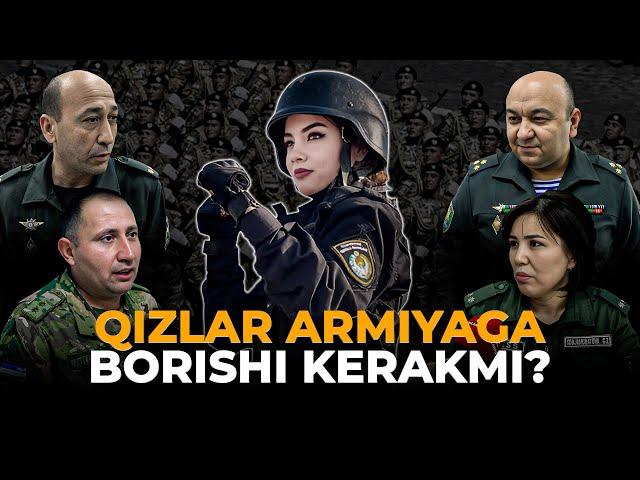 QIZLAR ARMIYAGA BORISHI KERAKMI?