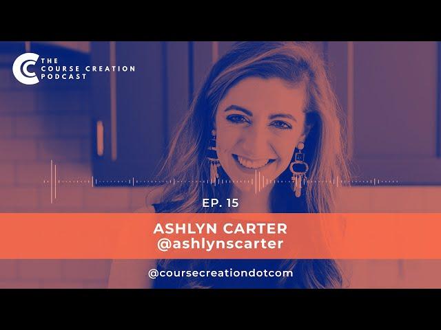 015 | Ashlyn Carter -  Copywriting For Creatives Founder and Launch Strategist