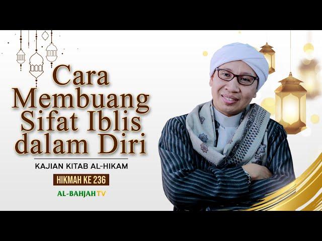 Kajian Kitab Al-Hikam ke-236: Cara Membuang Sifat Iblis dalam Diri | Buya Yahya | 29 Mei 2023