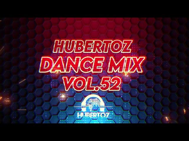 HUBERTOZ  DANCE MIX VOL  52