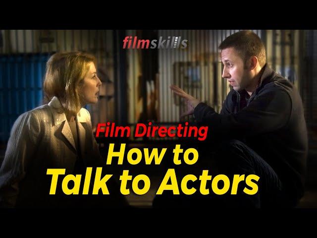 Film Directing Tutorial - How to Talk to Actors