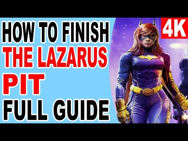 Gotham Knights How to Finish The Lazarus Pit