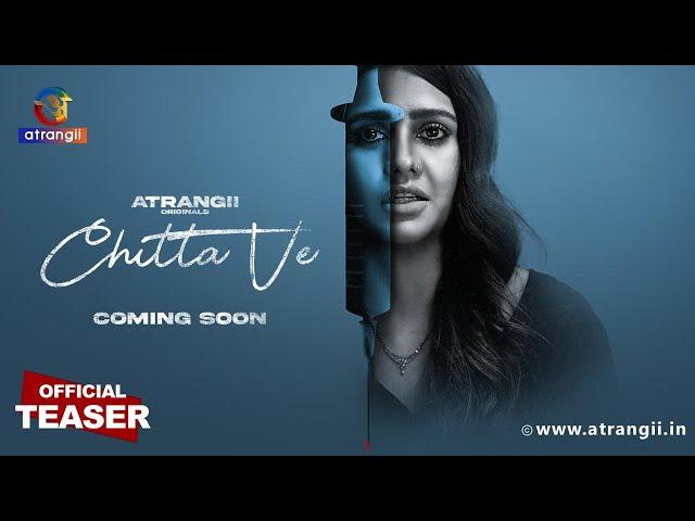 Chitta Ve | Official Teaser | Coming Soon | Only On Atrangii App #chittave #newseries