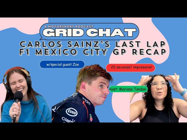 Carlos Sainz Takes Last Lap With Ferrari: F1 Recap Mexico City | Grid Chat w/Marissa Tandon Podcast