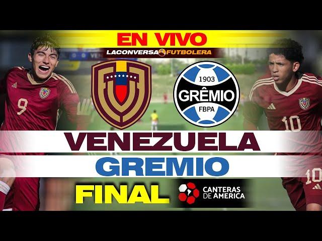  ¡VENEZUELA CAMPEÓN! - GREMIO 0 VENEZUELA 2 - FINAL TORNEO CANTERAS DE AMÉRICA EN VIVO -