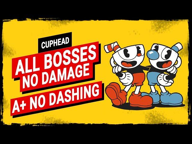 Cuphead - All Bosses on Regular【A+ Rank, No Damage, Dashing, Shrink, Charms】