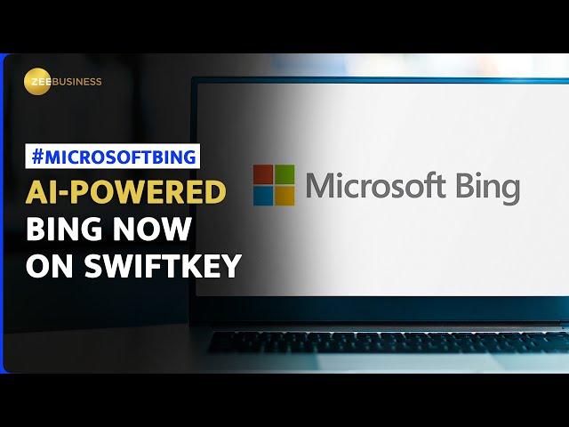 Microsoft adds AI- Powered Bing into its keyboard Swiftkey app on iOS, Android--Check Features Here