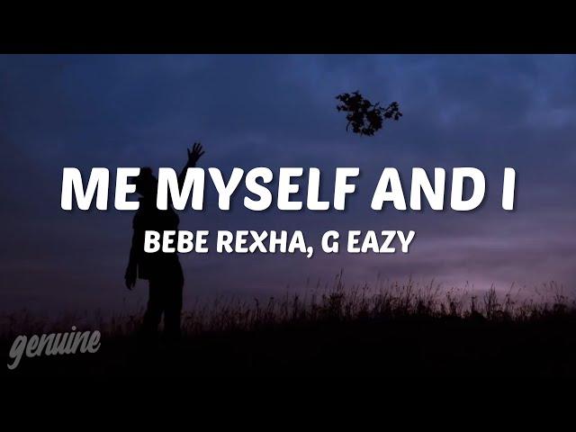 G-Eazy x Bebe Rexha - Me, myself & I (Lyrics)