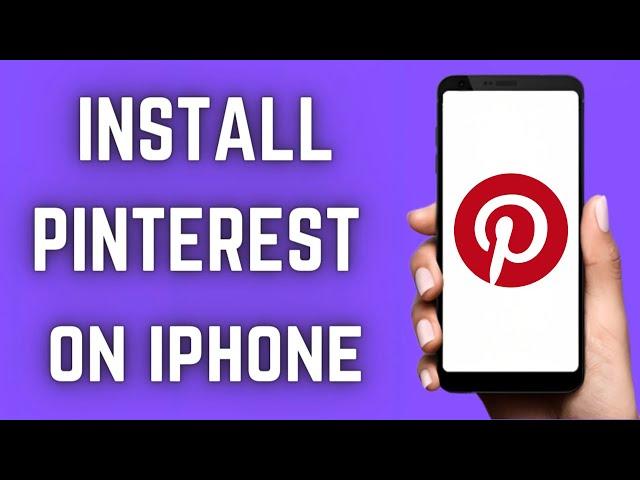 How To Install Pinterest on iPhone (2023 Update) | Download Pinterest on IOS Devices