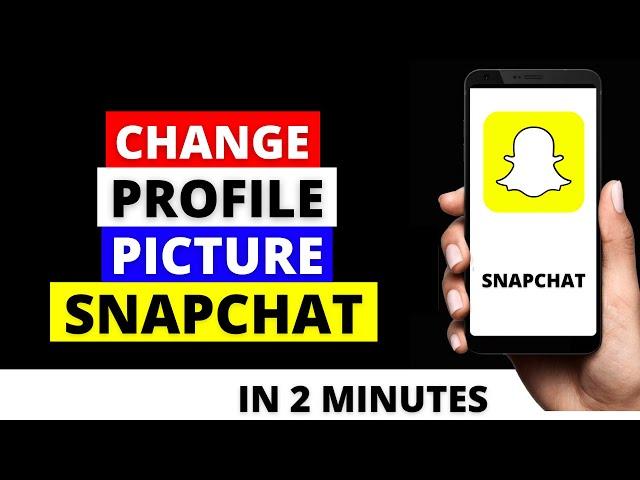 How to Change Snapchat Profile Picture 2022 ( Android + iphone ) Change Profile Picture on Snapchat