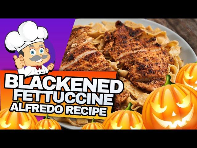 The Best Blackened Chicken Fettuccine Alfredo Recipe - Upcoming Show