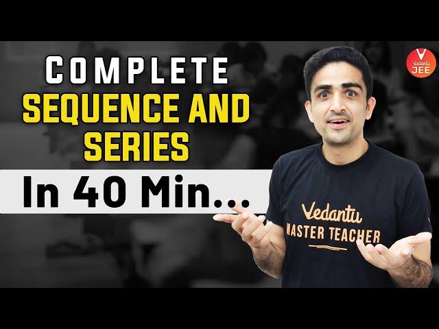 Quick Revision of Sequence and Series Class 11 | JEE Main 2022 [IIT JEE Maths] | Vedantu JEE