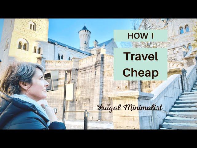 How I Travel Cheap! Tips for Traveling on a Budget | Minimalist Travel Tips