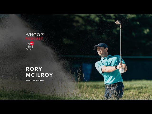 World No. 1 Golfer Rory McIlroy talks performance, training & sleep | Full Interview | WHOOP Podcast